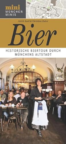 Bier: Historische Biertour durch München (München Minis) von Volk, München